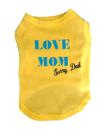 Love Mom- sorry Dad Dog Shirt (size: xs)